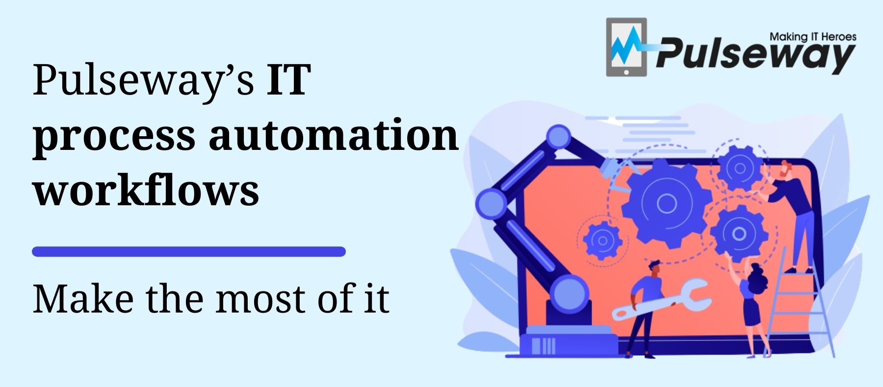 Pulseway’s IT process automation workflows: make the most of it.