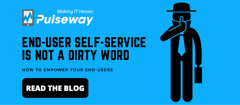 End-User Self-Service Is Not a Dirty Word
