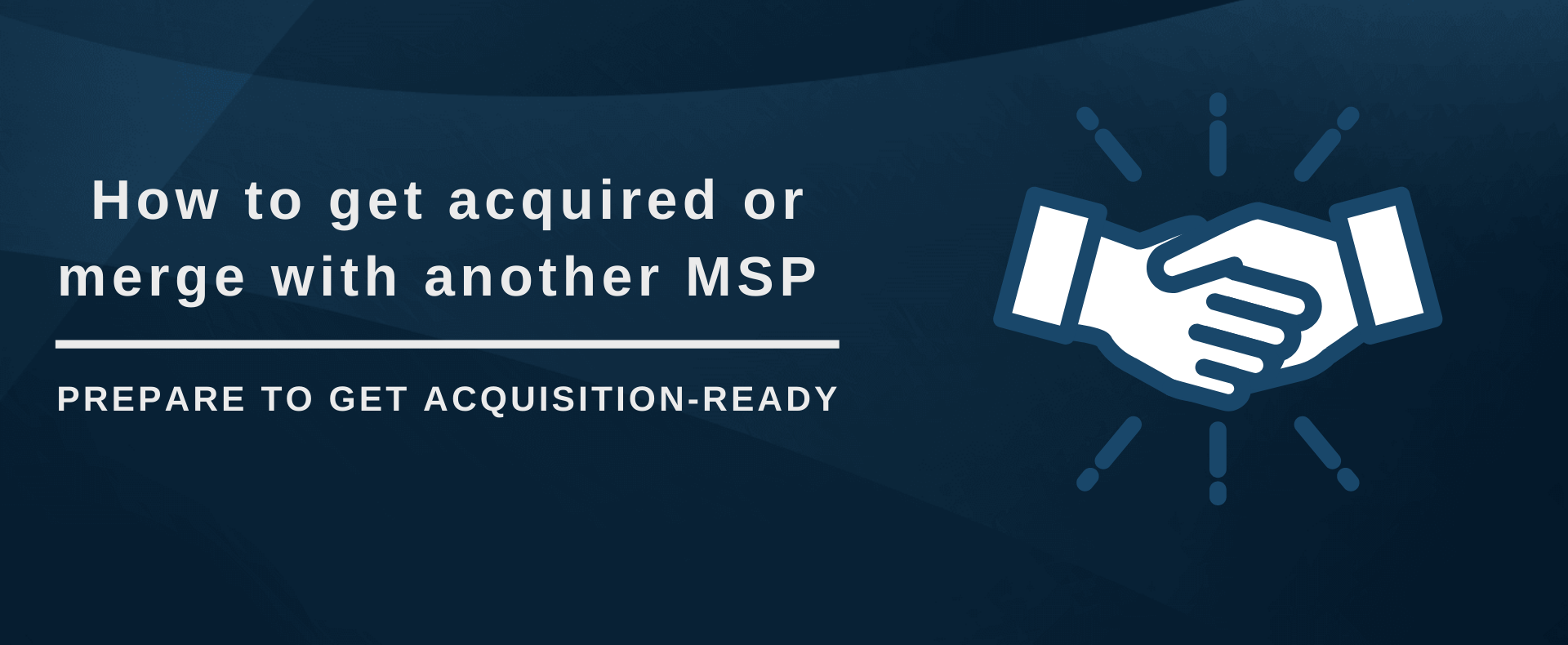 How to get acquired or merge with another MSP